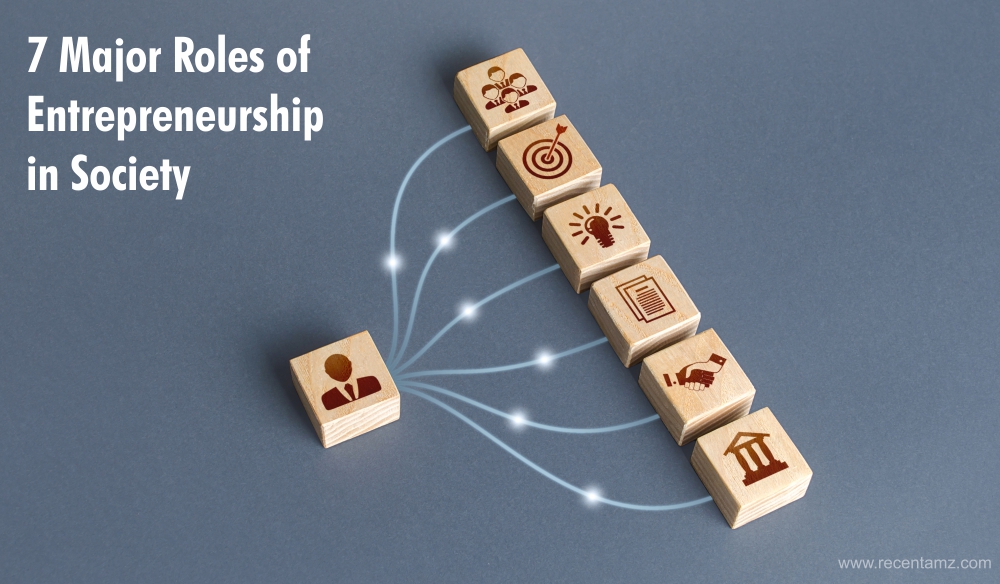 7 Major Role of Entrepreneurship in Society